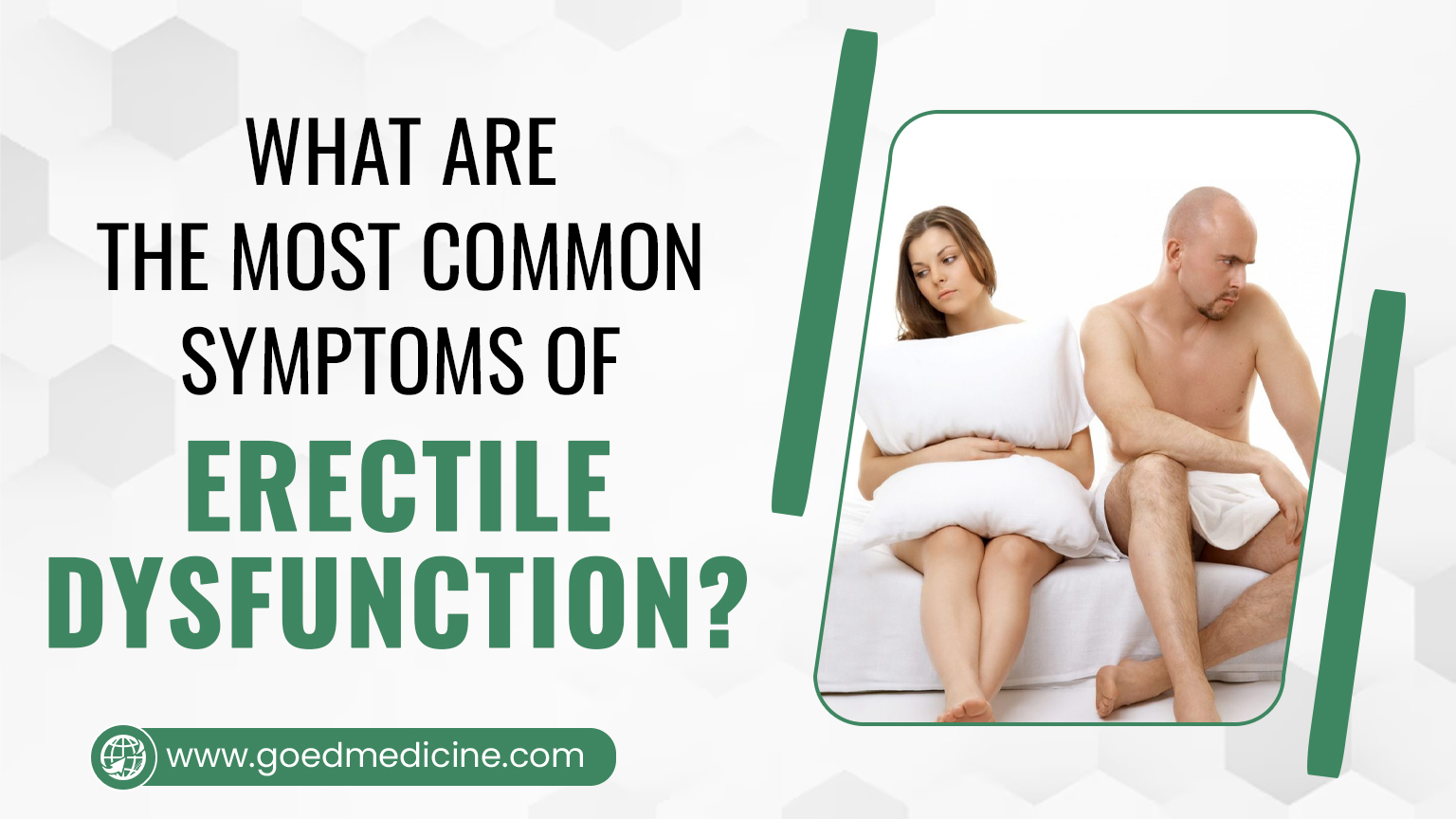 What Are the Most Common Symptoms of Erectile Dysfunction