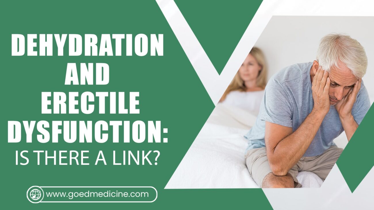 Dehydration and Erectile Dysfunction Is There a Link
