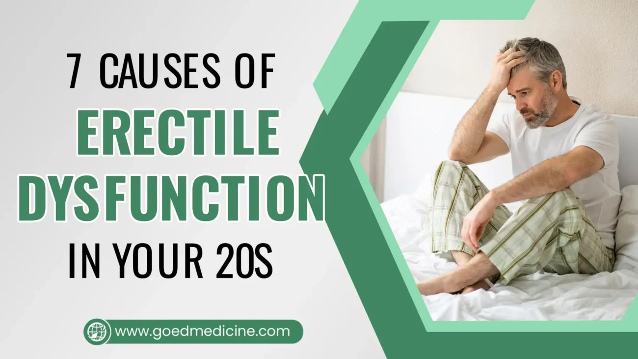 7 Causes of Erectile Dysfunction in Your 20s