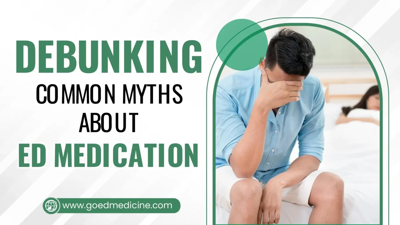 Debunking Common Myths About ED Medication