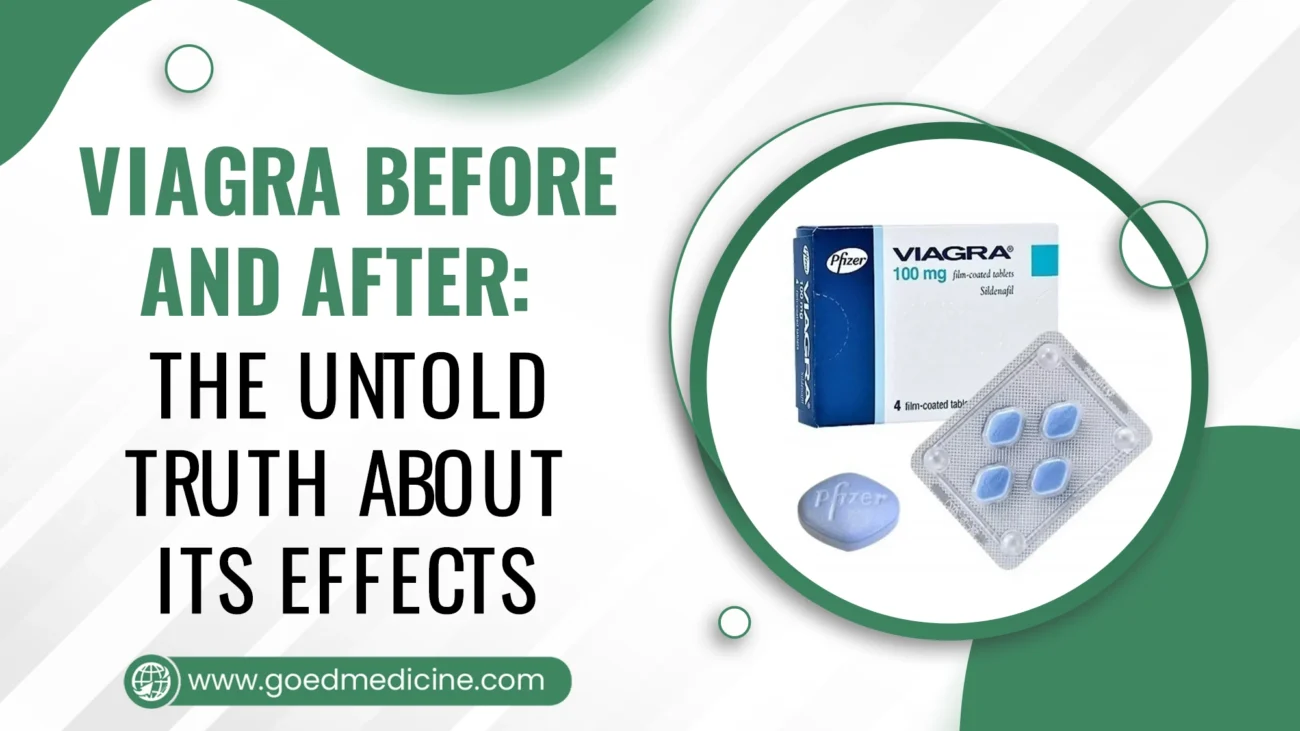 Viagra Before and After The Untold Truth About Its Effects