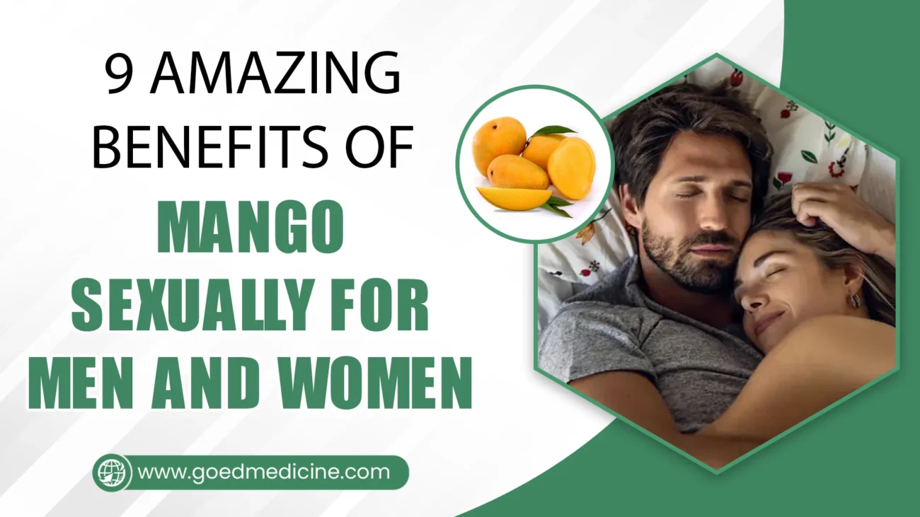 9 Amazing Benefits of Mango Sexually for Men and Women