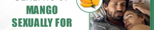 9 Amazing Benefits of Mango Sexually for Men and Women
