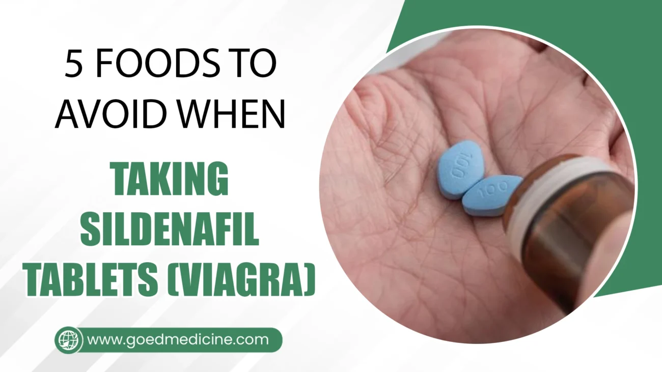 5 Foods To Avoid When Taking Sildenafil Tablets (Viagra)