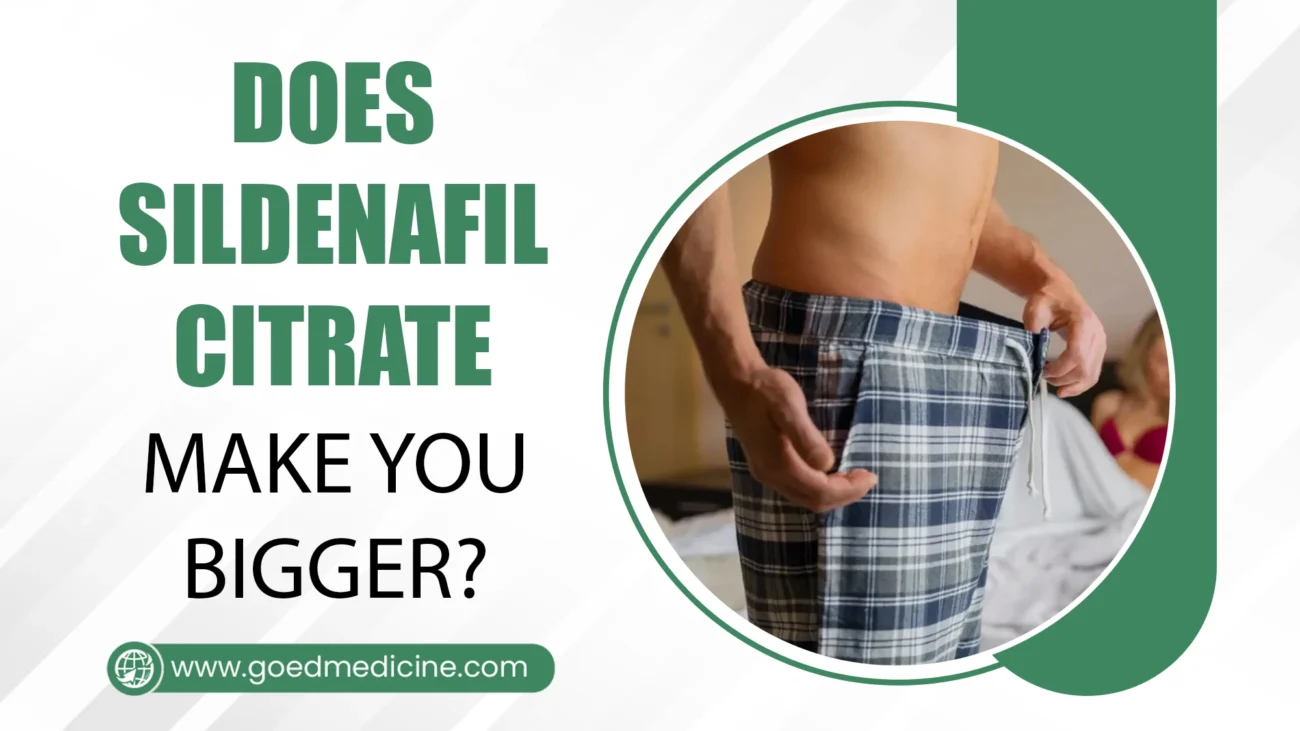 Does Sildenafil Citrate Make You Bigger
