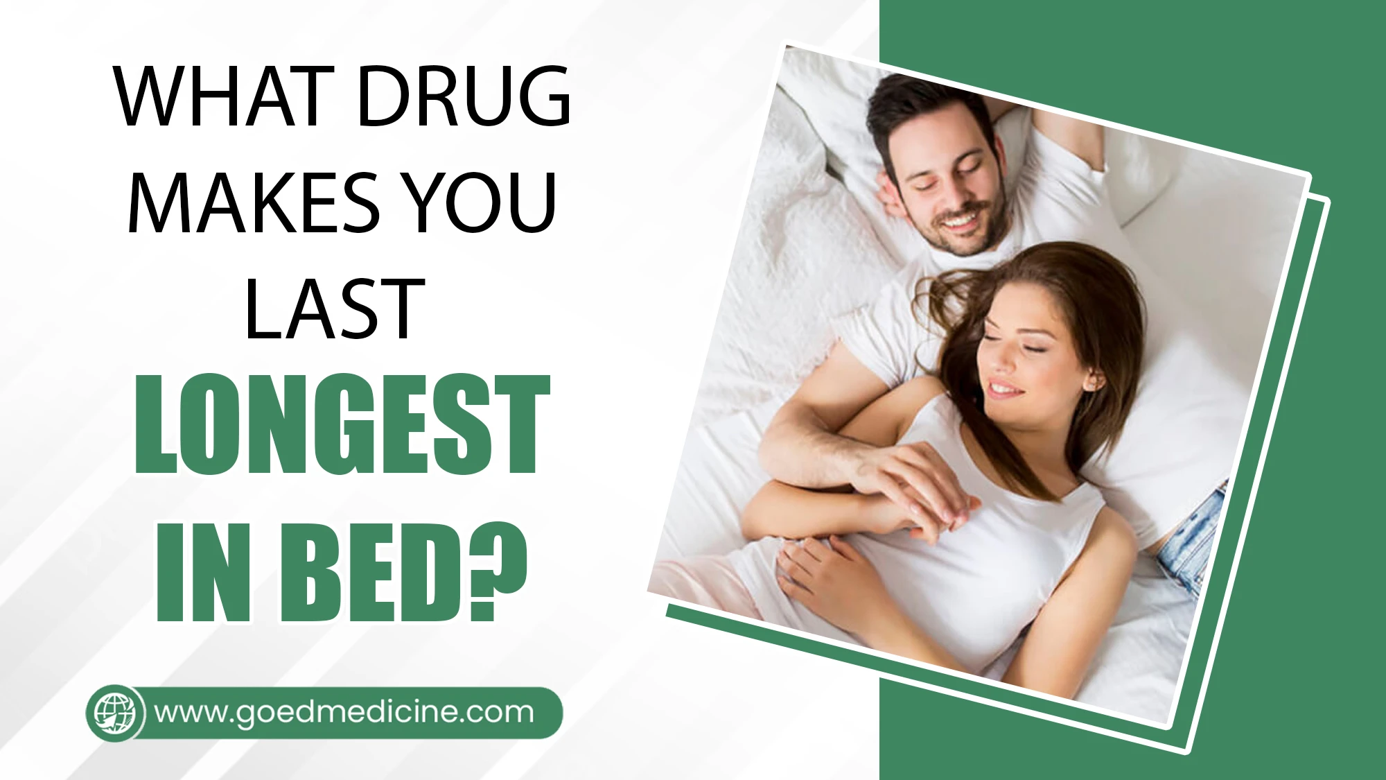 What Drug Makes You Last Longest in Bed
