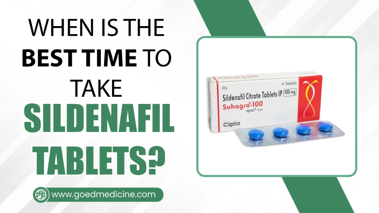 When is the Best Time to take Sildenafil Tablets