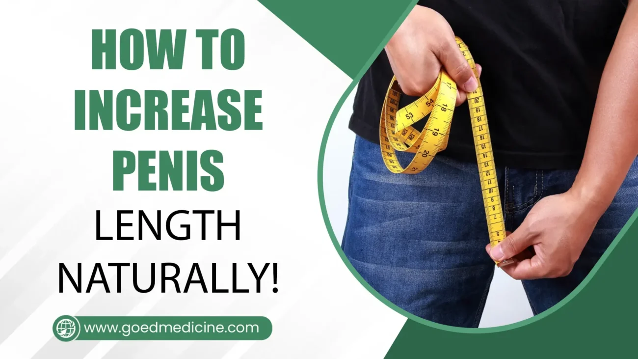 How to Increase Penis Length Naturally!