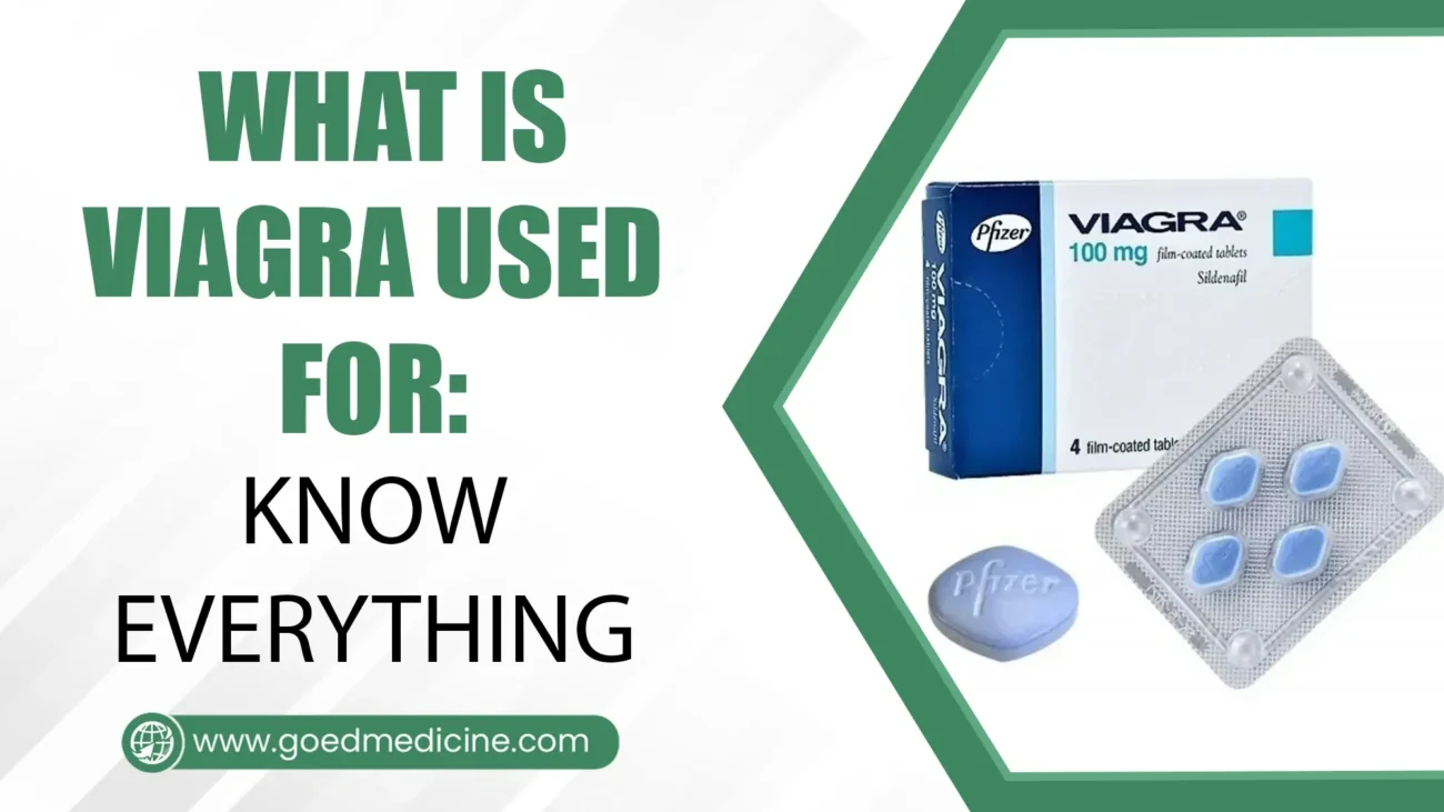 What is Viagra Used For Know Everything