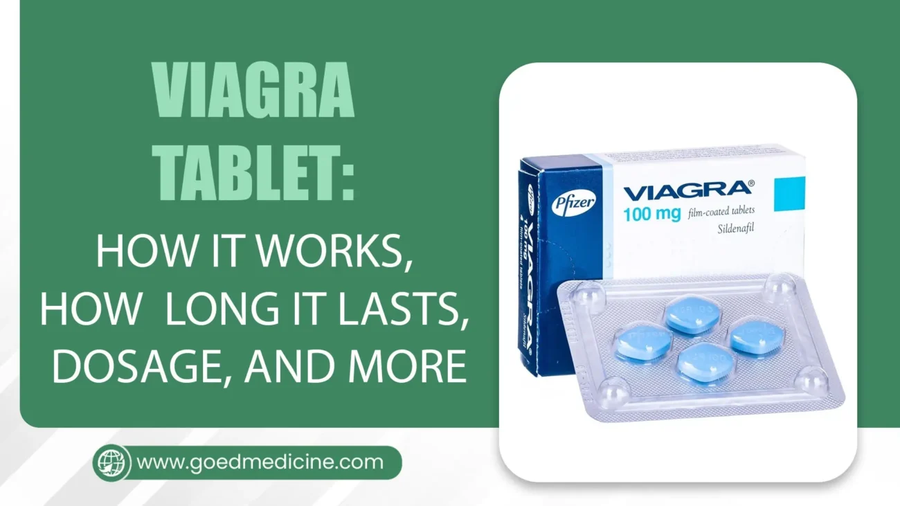 Viagra Tablet How it Works, How Long it Lasts, Dosage, and More