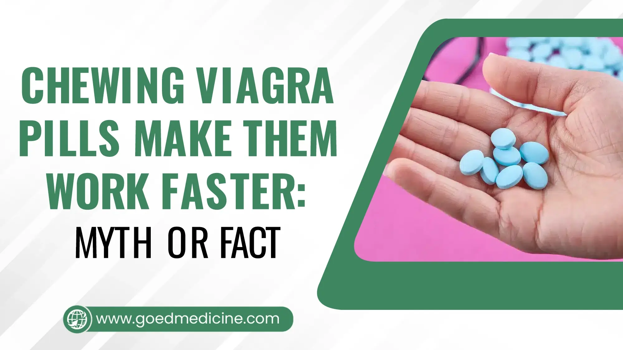 Chewing Viagra Pills Make Them Work Faster Myth or Fact
